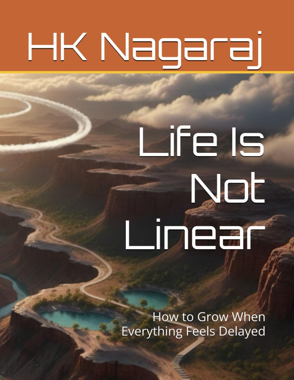 Life Is Not Linear: How to Grow When Everything Feels Delayed