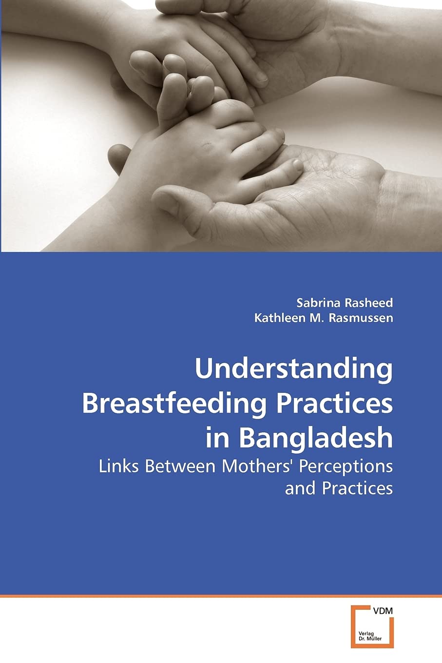 Understanding Breastfeeding Practices in Bangladesh: Links Between Mothers' Perceptions and Practices