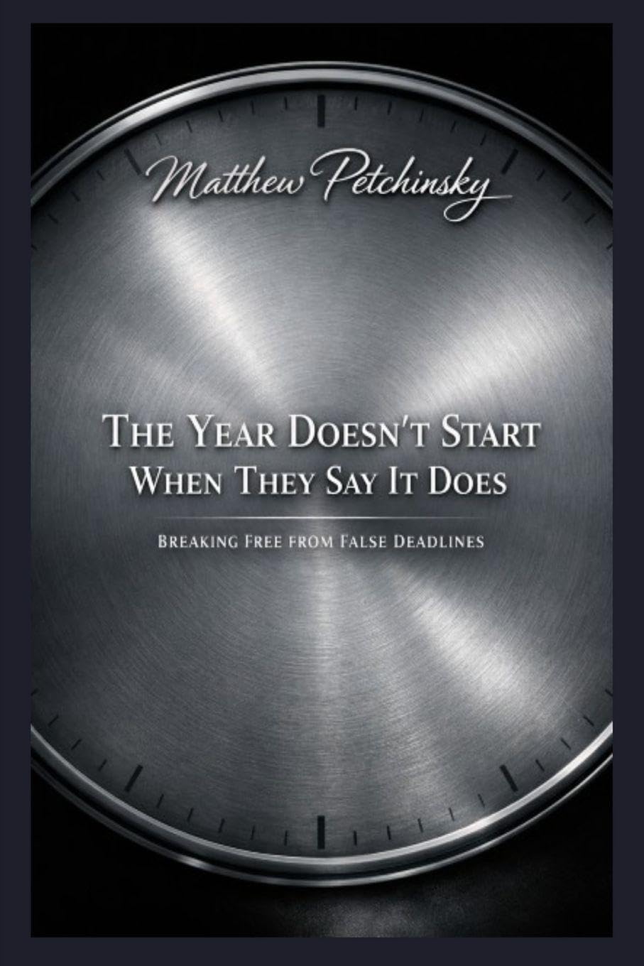 The Year Doesn't Start When They Say It Does: Breaking Free from False Deadlines