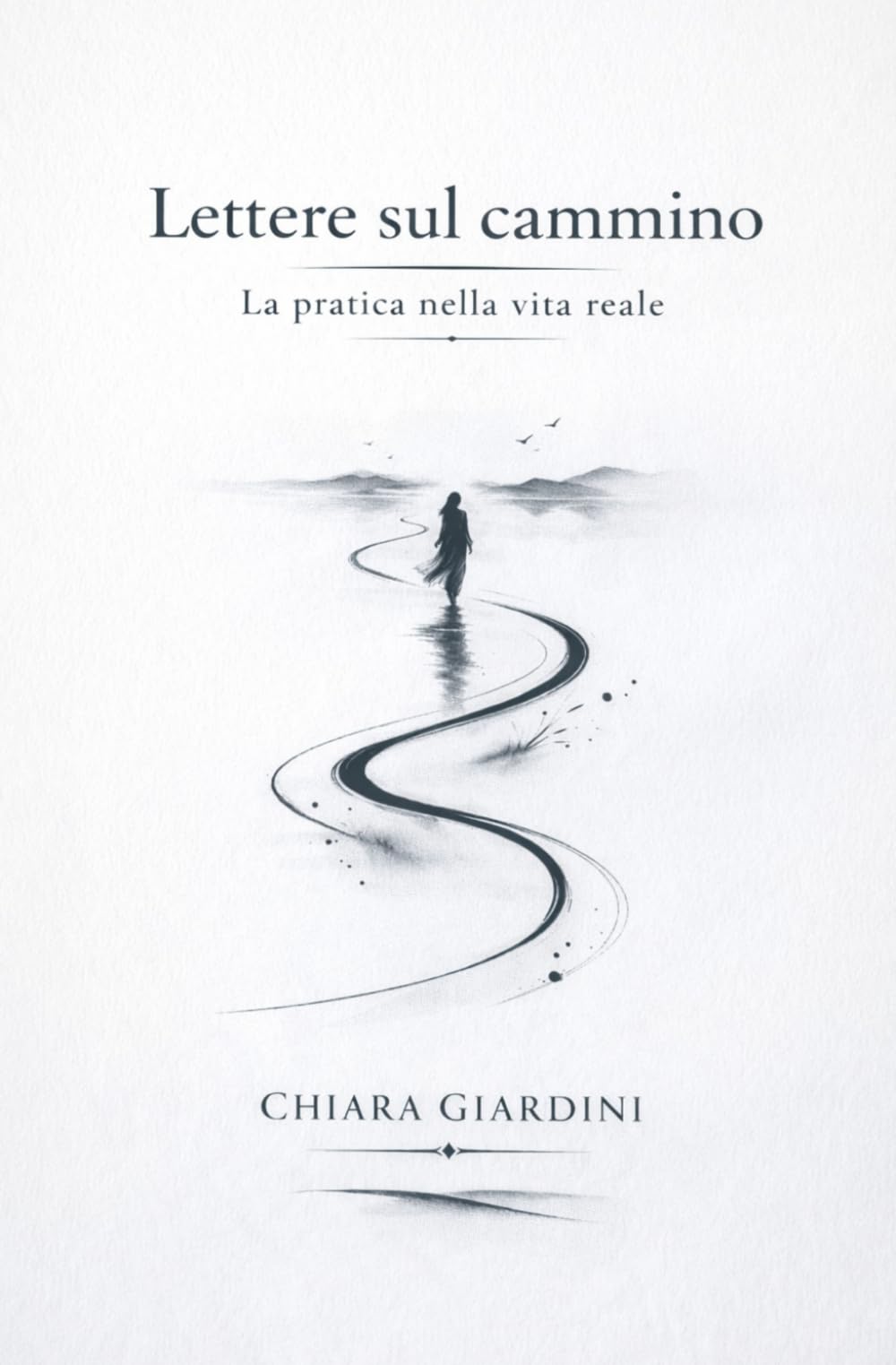 Lettere sul cammino: La pratica nella vita reale