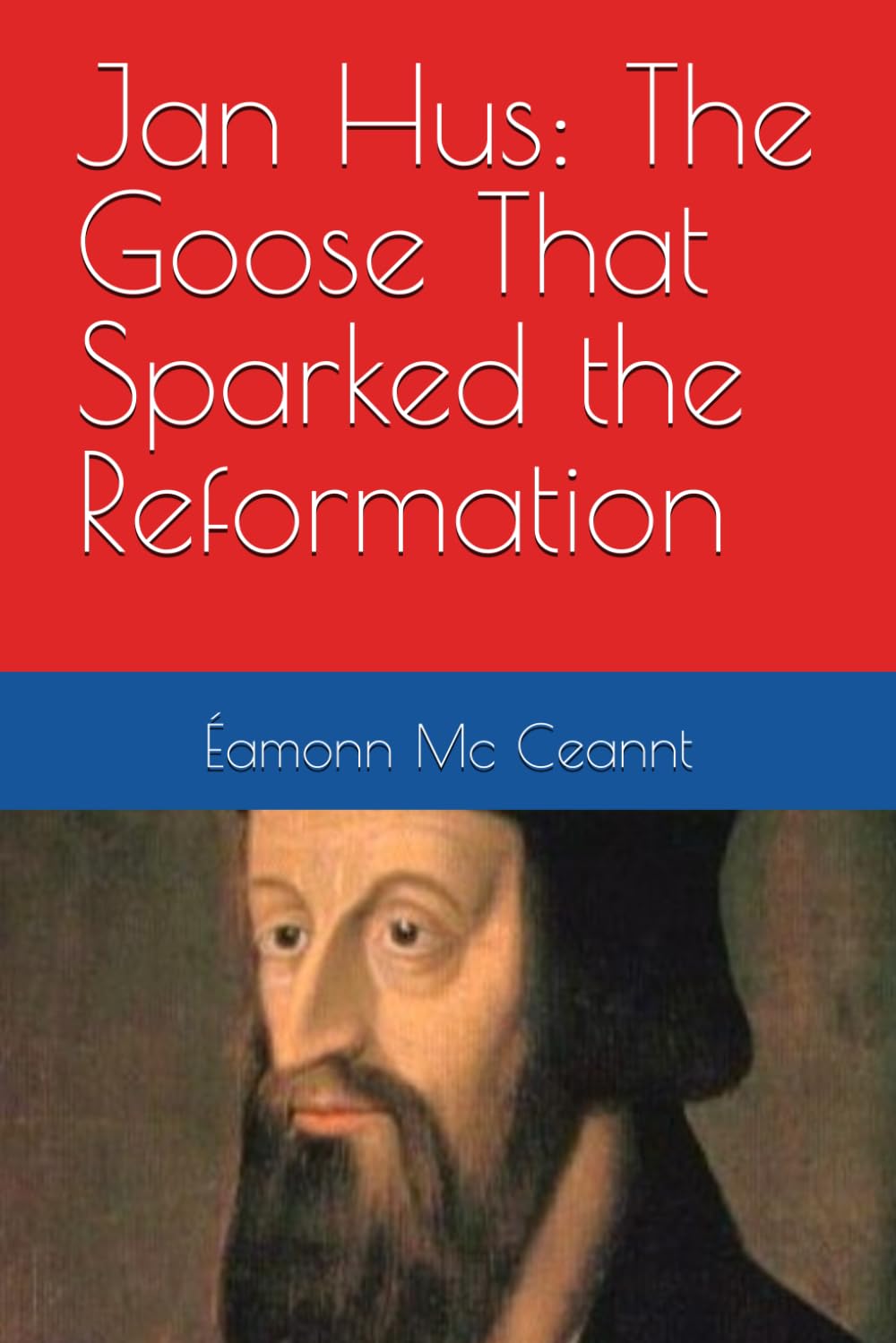 Jan Hus: The Goose That Sparked the Reformation