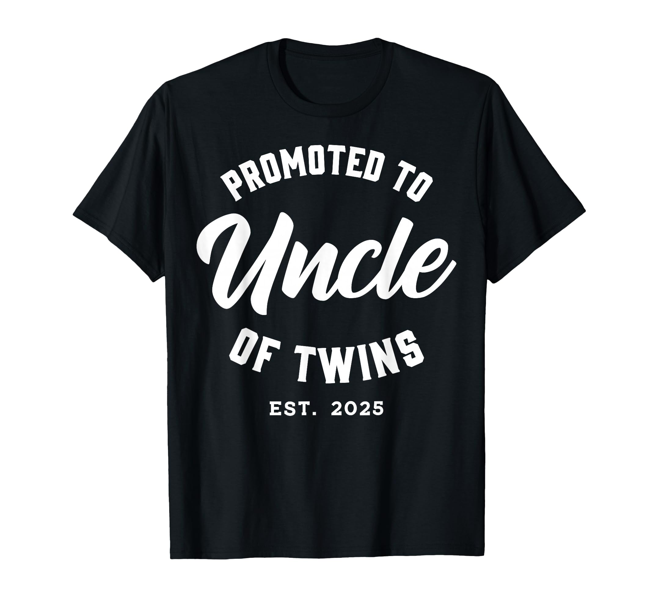 Twins Baby Announcement Family Gifts & Apparel Promoted to Uncle of Twins Est. 2025 Unisex Black Short Sleeve Crew Neck T-Shirt