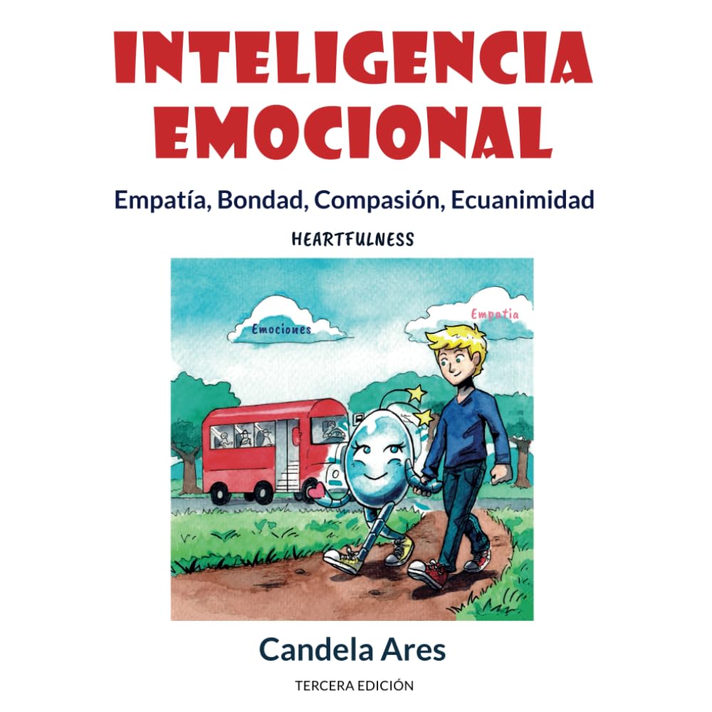 Inteligencia emocional: Empatía, Bondad, Compasión, Ecuanimidad. HEARTFULNESS