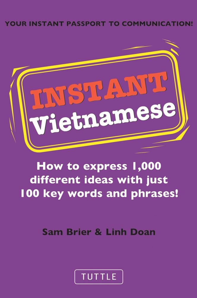 Buy Instant Vietnamese: How to Express 1,000 Different Ideas with Just 100 Key Words and Phrases (Instant Phrasebook Series) — BookShops.in
