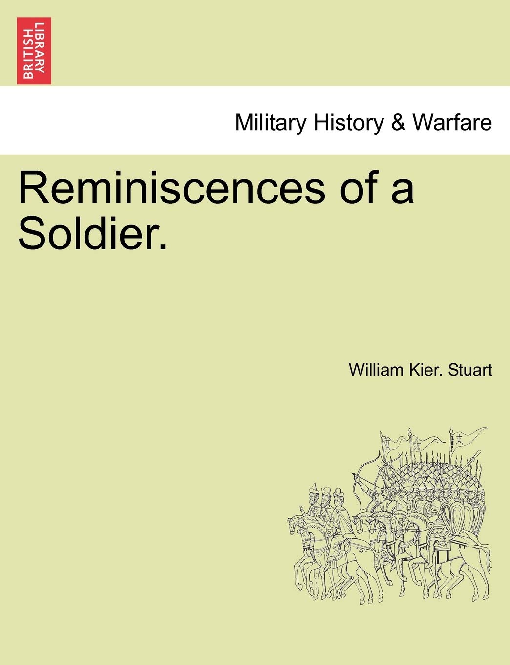 Reminiscences of a Soldier. Vol. II