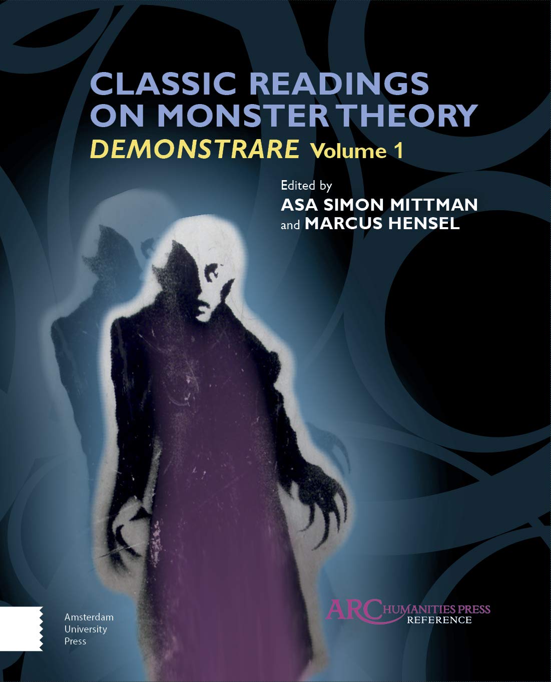 Classic Readings on Monster Theory: Demonstrare, Volume One: Demonstrare Volume 1 (ARC - Reference)