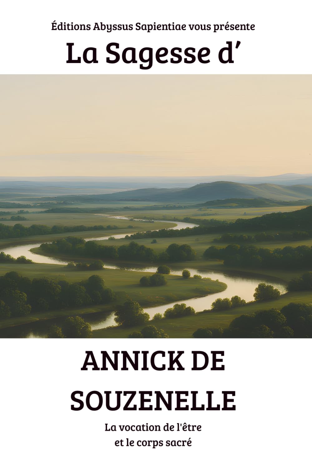 La Sagesse d'Annick de Souzenelle : La vocation de l'être et le corps sacré