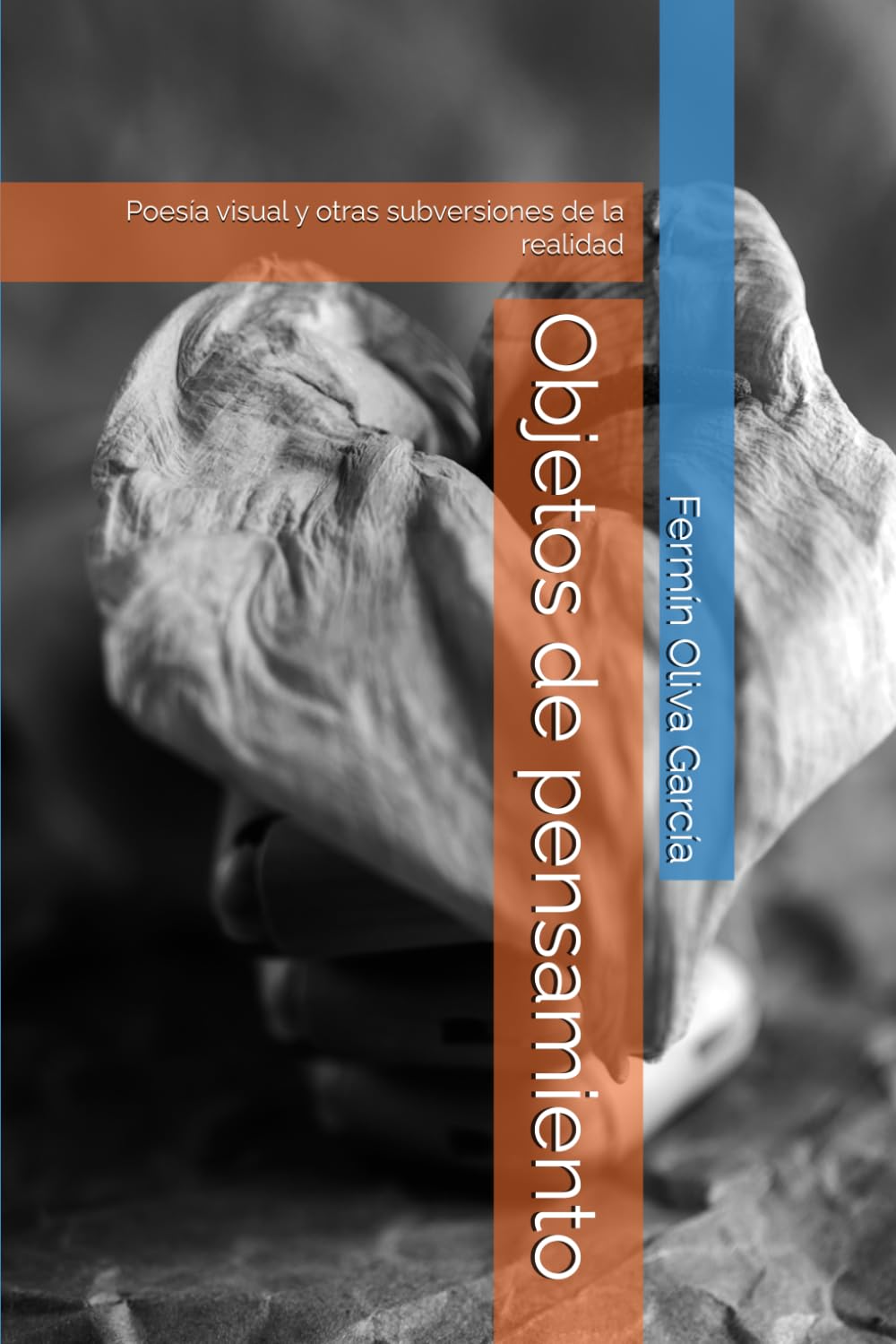 Objetos de pensamiento: Poesía visual y otras subversiones de la realidad