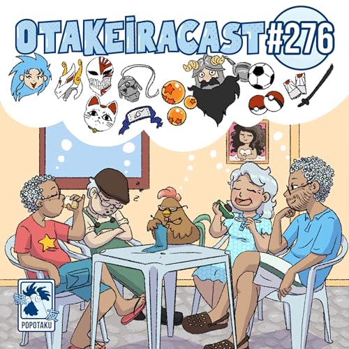 OtakeiraCast - Ep.276 - Prontos para serem marcado pela nostalgia? Podcast Por  capa