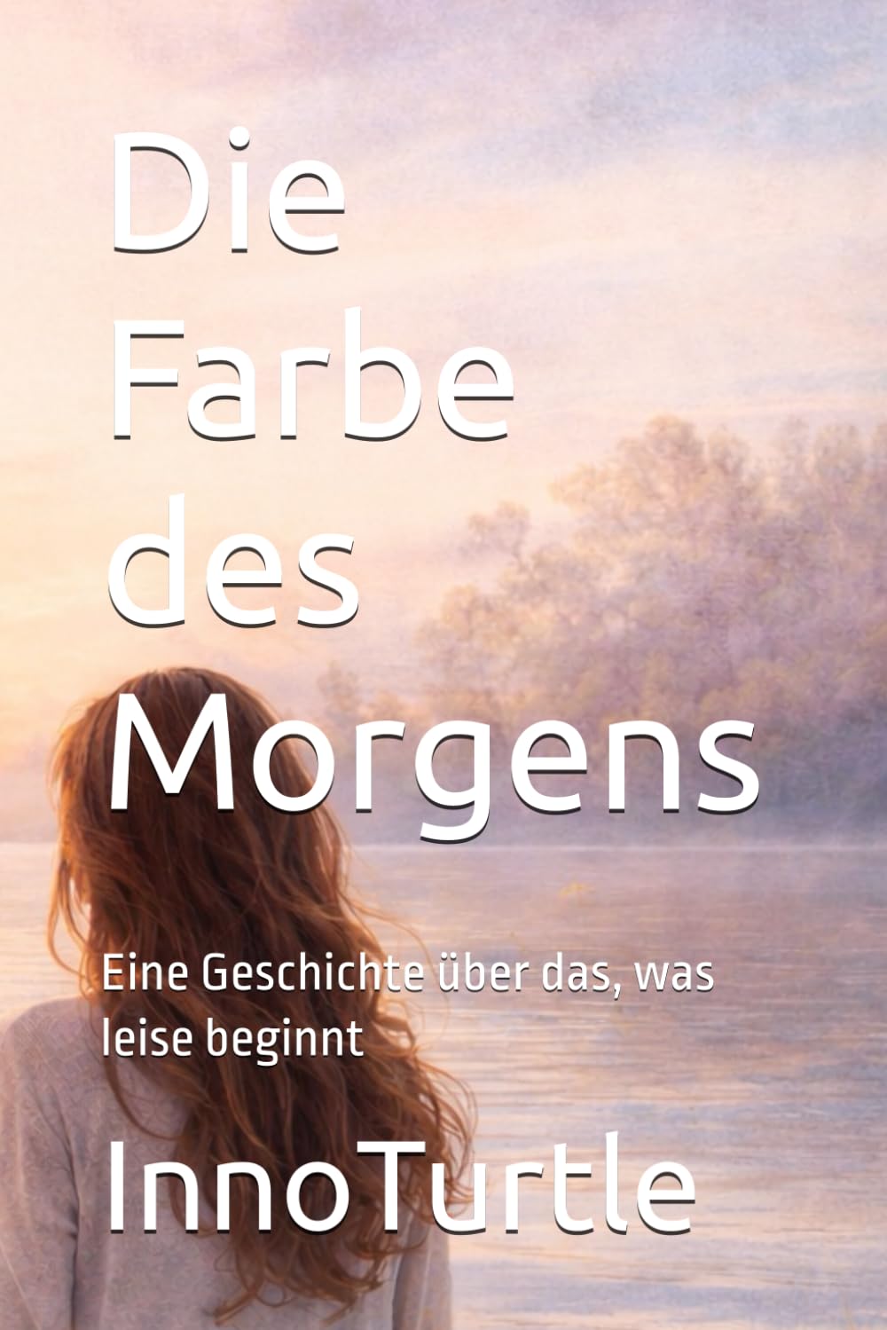 Die Farbe des Morgens: Eine Geschichte über das, was leise beginnt