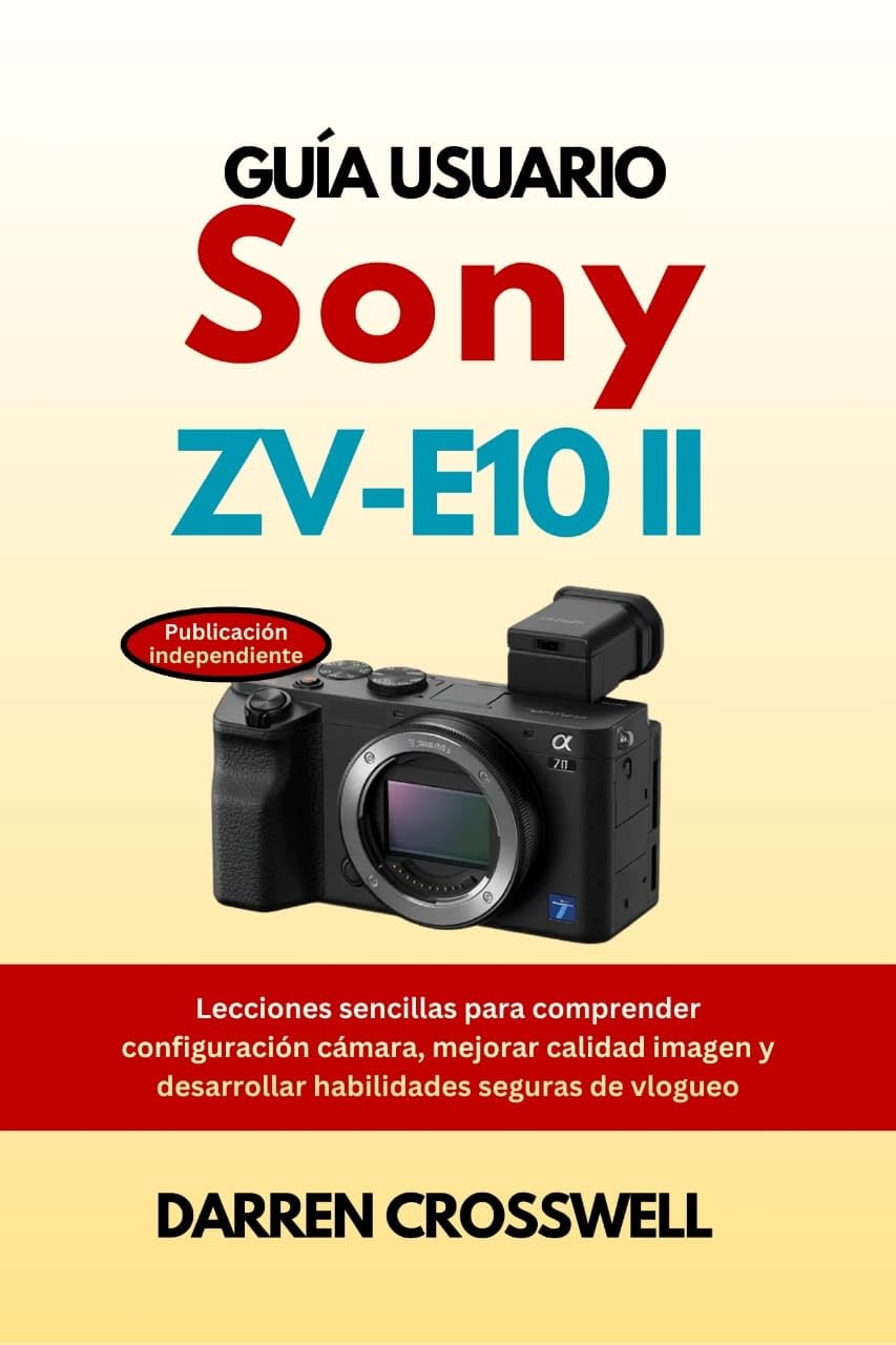 Livre Sony ZV-E10 II pour filmer vos voyages et créer de beaux vlogs