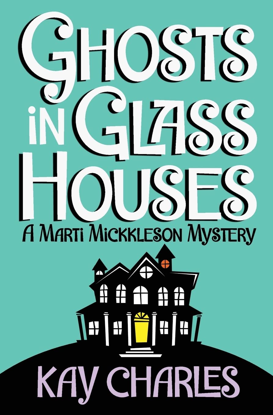 Ghosts in Glass Houses: Volume 1 (The Marti Mickkleson Mysteries)