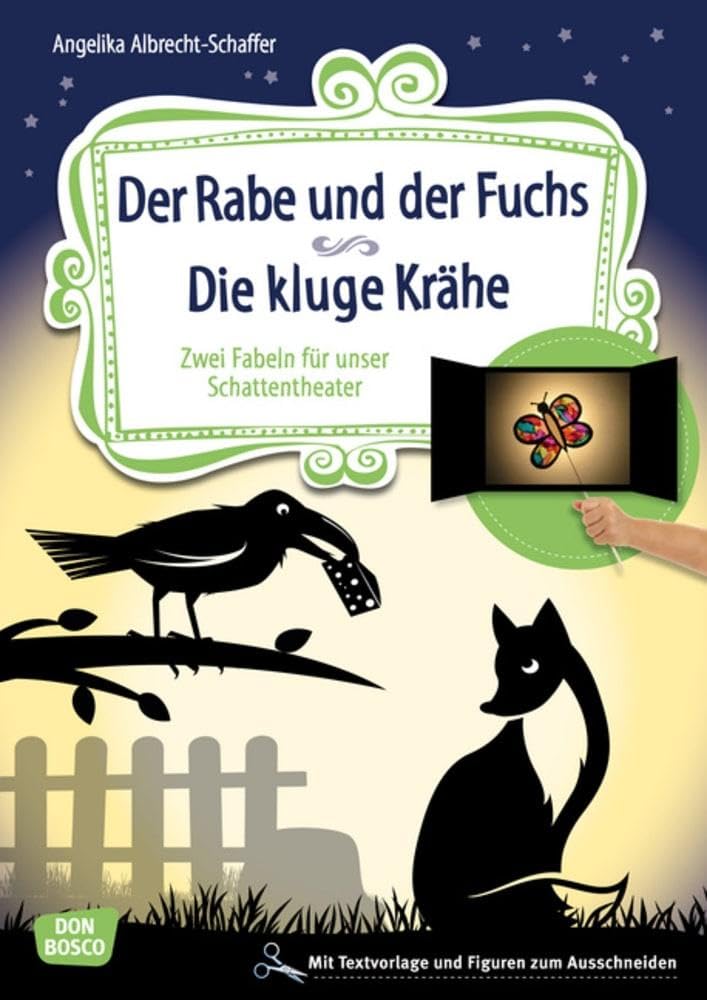 Der Rabe und der Fuchs. Die kluge Krähe.: Mit Kindern die Weisheit der Tierfabeln entdecken. Für KITA & Grundschule