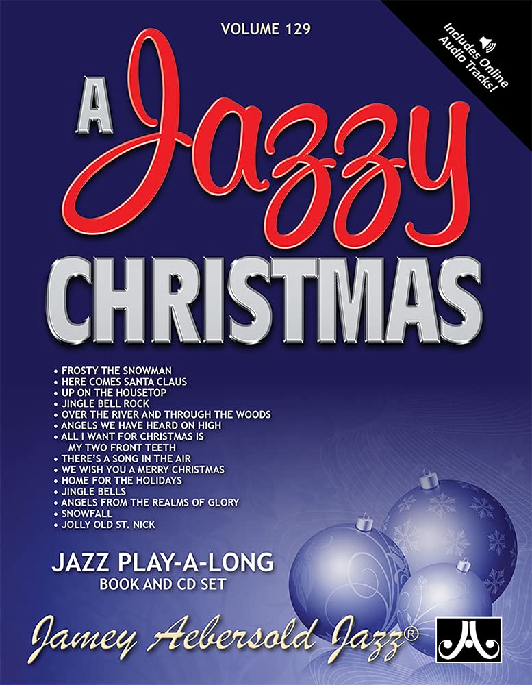 Volume 129: A Jazzy Christmas: Jazz Play-Along Vol.129 (Jamey Aebersold Play-A-Long Series)