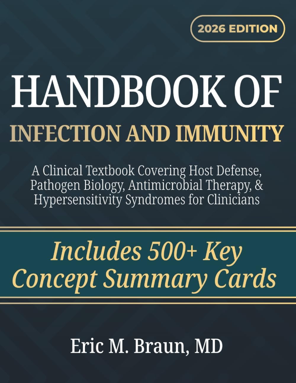 Handbook of Infection and Immunity: A Clinical Textbook Covering Host Defense, Pathogen Biology, Antimicrobial Therapy, & Hypersensitivity Syndromes for Clinicians