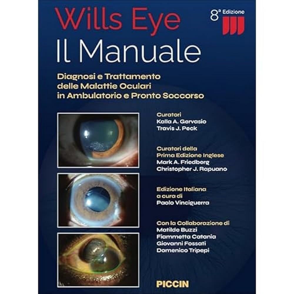 Wills eye. Il manuale. Diagnosi e trattamento delle malattie oculari in ambulatorio e pronto soccorso