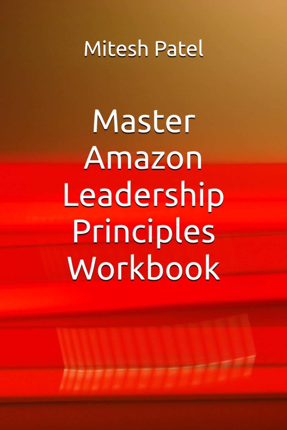 Master Amazon Leadership Principles Workbook