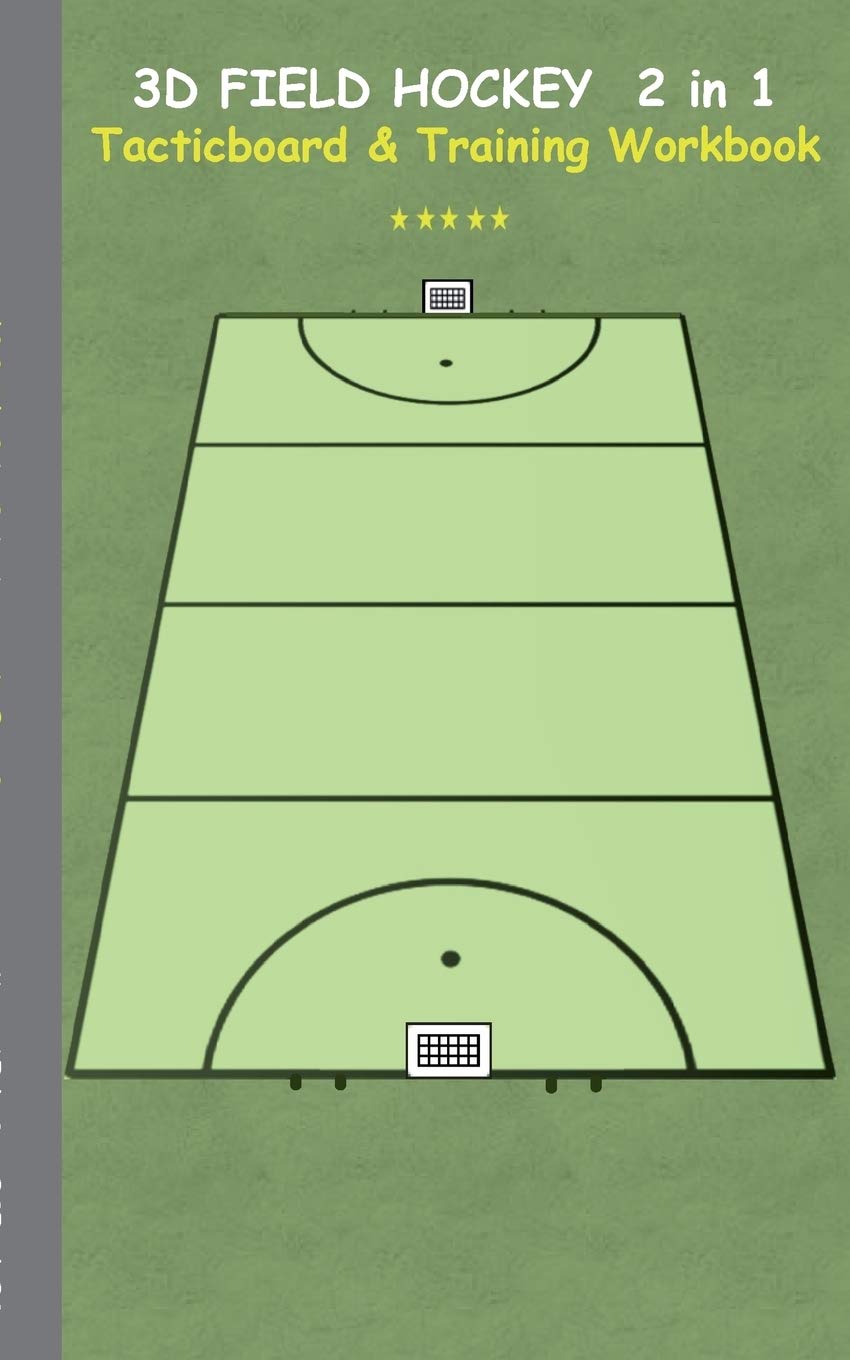 3D Field Hockey 2 in 1 Tacticboard and Training Book: Tactics/strategies/drills for trainer/coaches, notebook, training, exercise, exercises, drills, ... sport club, play moves, coaching instruc