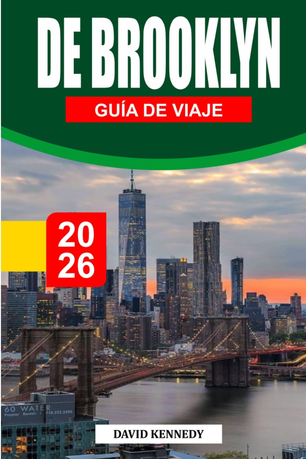 GUÍA DE VIAJES DE BROOKLYN 2026: La guía definitiva para expertos en el distrito más guay de Nueva York: los mejores barrios, joyas ocultas, lugares ... locales para visitantes primerizos