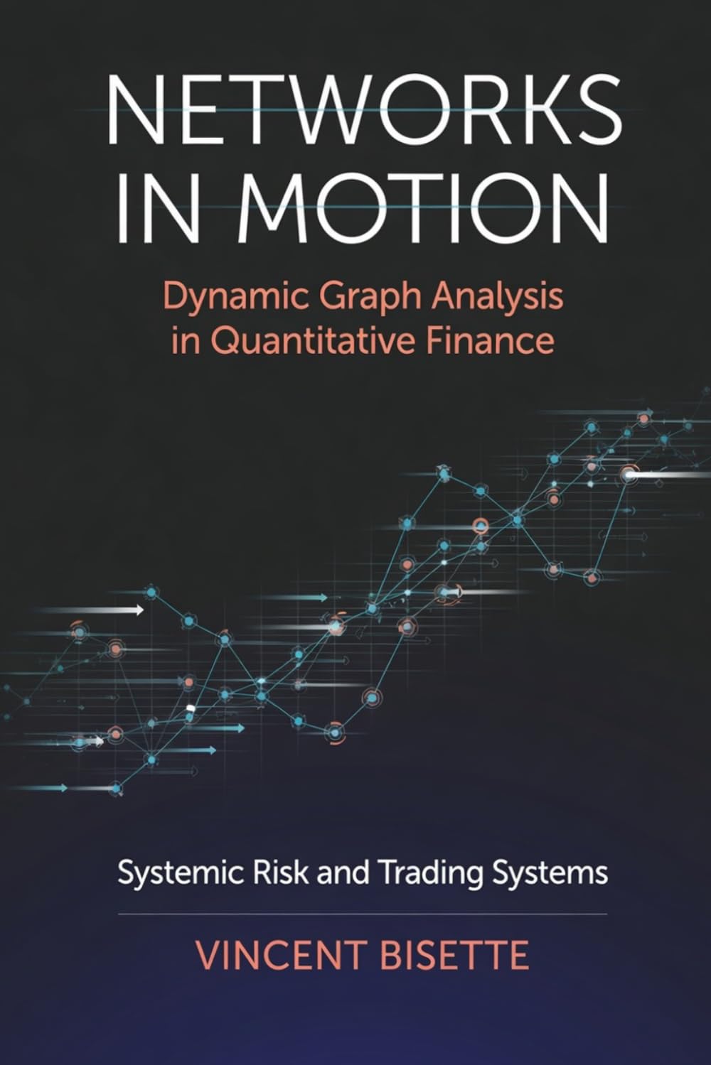 Networks in Motion: Dynamic Graph Analysis in Quantitative Finance Systemic Risk and Trading Systems