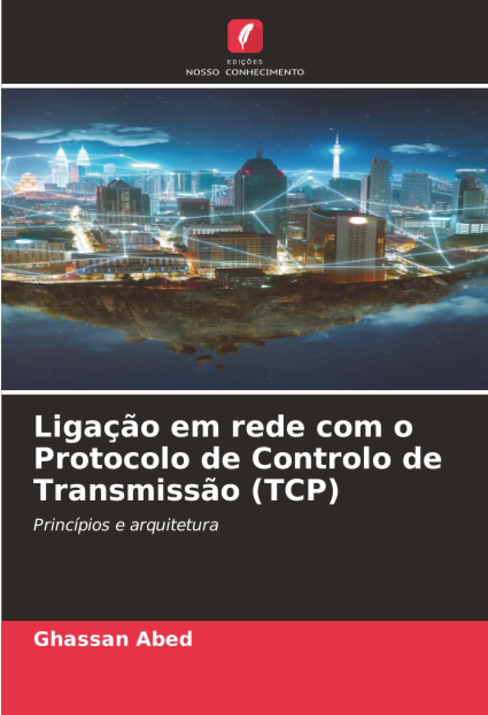 Ligação em rede com o Protocolo de Controlo de Transmissão (TCP): Princípios e arquitetura