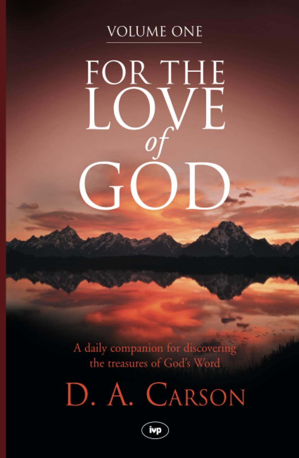 For the Love of God, Volume 1: A Daily Companion For Discovering The Riches Of God'S Word (Vol 1)