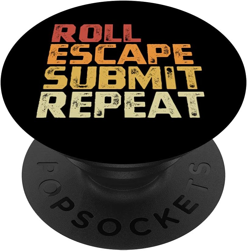 Roll Escape Submit Repeat Jiujitsu BJJ Brazilian Jiu Jitsu PopSockets Swappable PopGrip