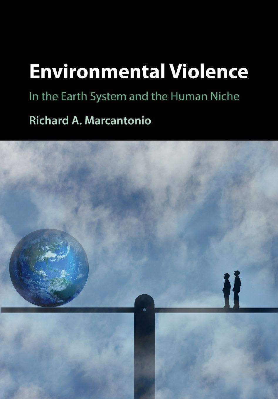 Environmental Violence: In the Earth System and the Human Niche
