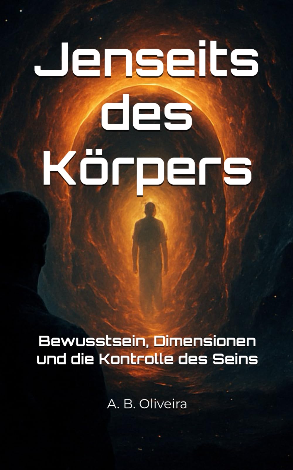 Jenseits des Körpers: Bewusstsein, Dimensionen und die Kontrolle des Seins