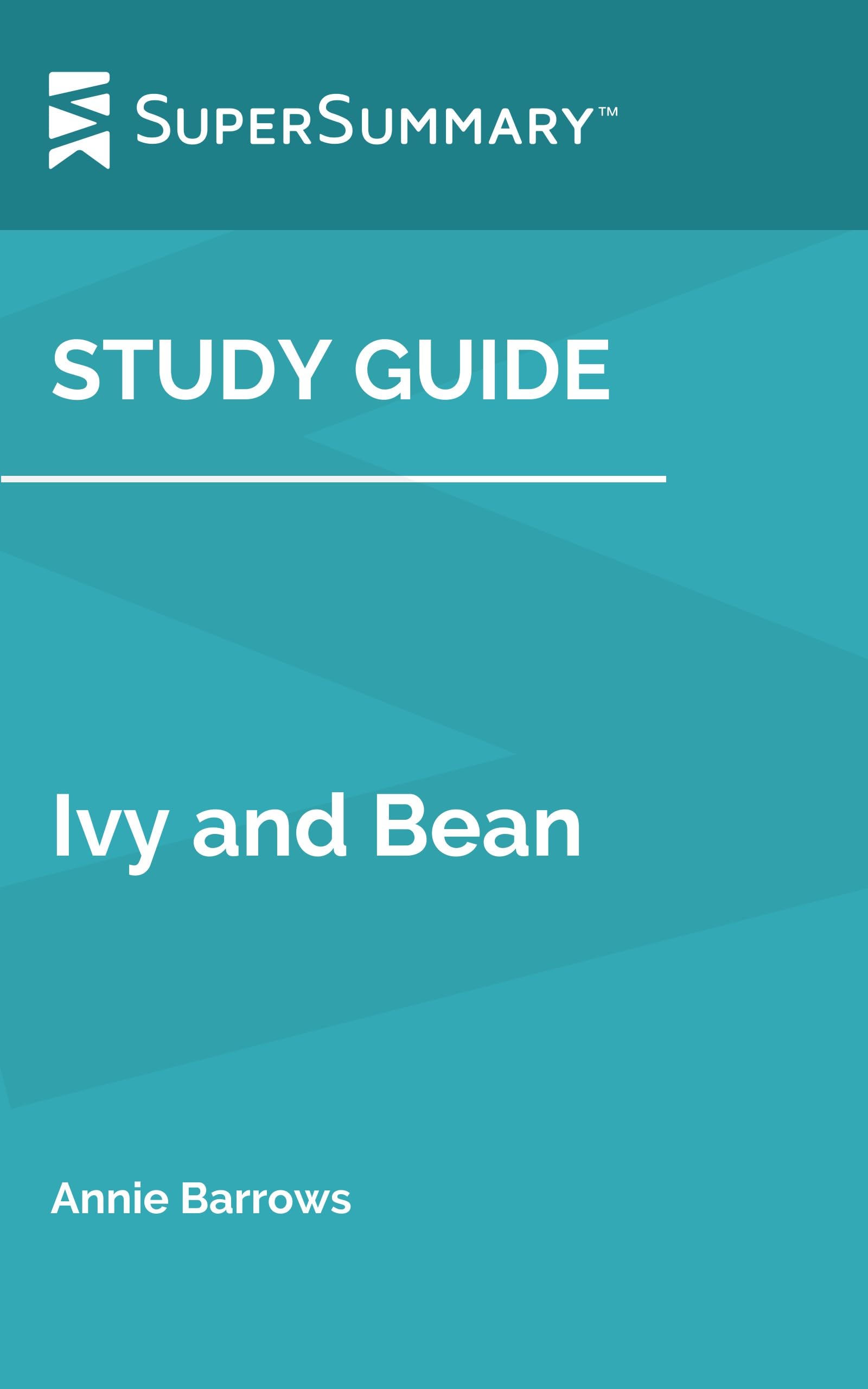Study Guide: Ivy and Bean by Annie Barrows (SuperSummary)