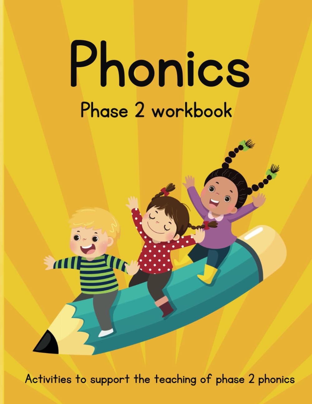 Phonics Phase 2 workbook: Activities to support the teaching of phase 2 phonics