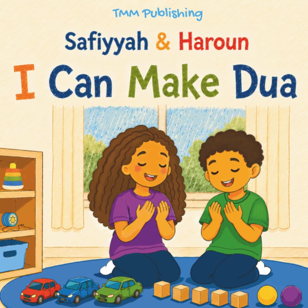 Safiyyah and Haroun I Can Make Dua: Simple Daily Duas for Little Muslims