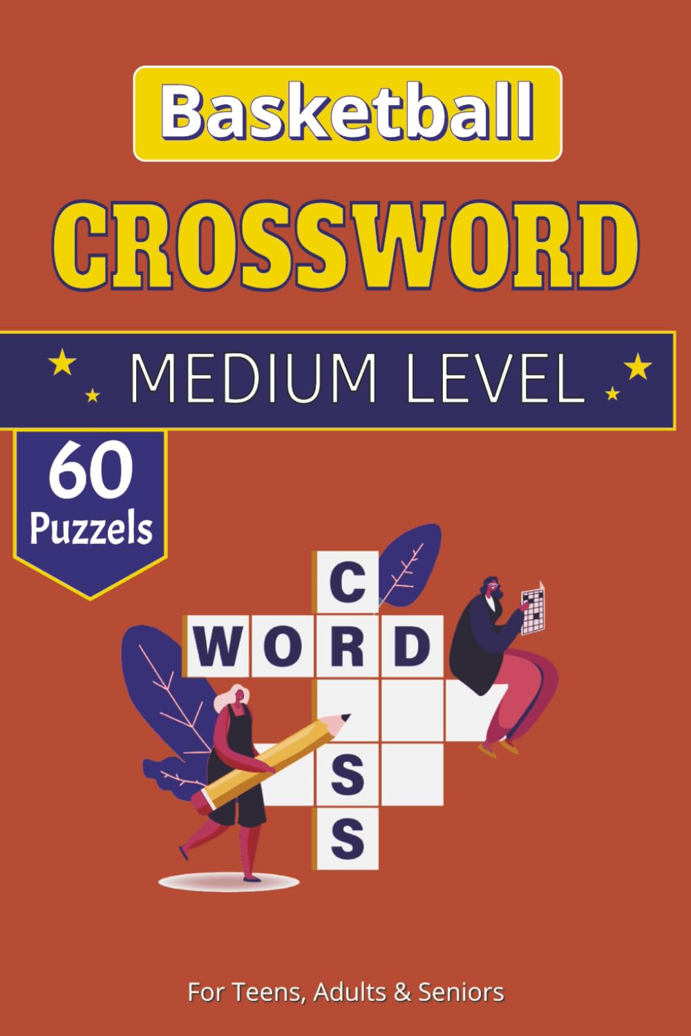 Basketball Crossword Puzzle Book: The Basketball Crossword: 60+ Puzzles for Hoops History & Trivia
