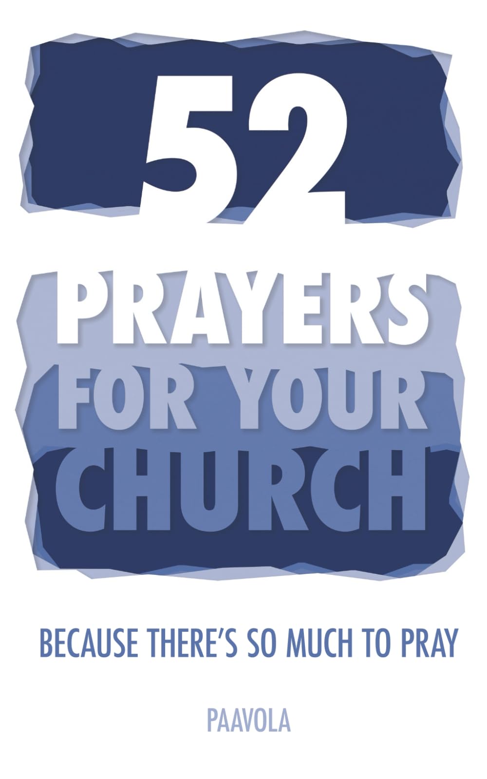 52 Prayers for Your Church: Because there's so much to pray.