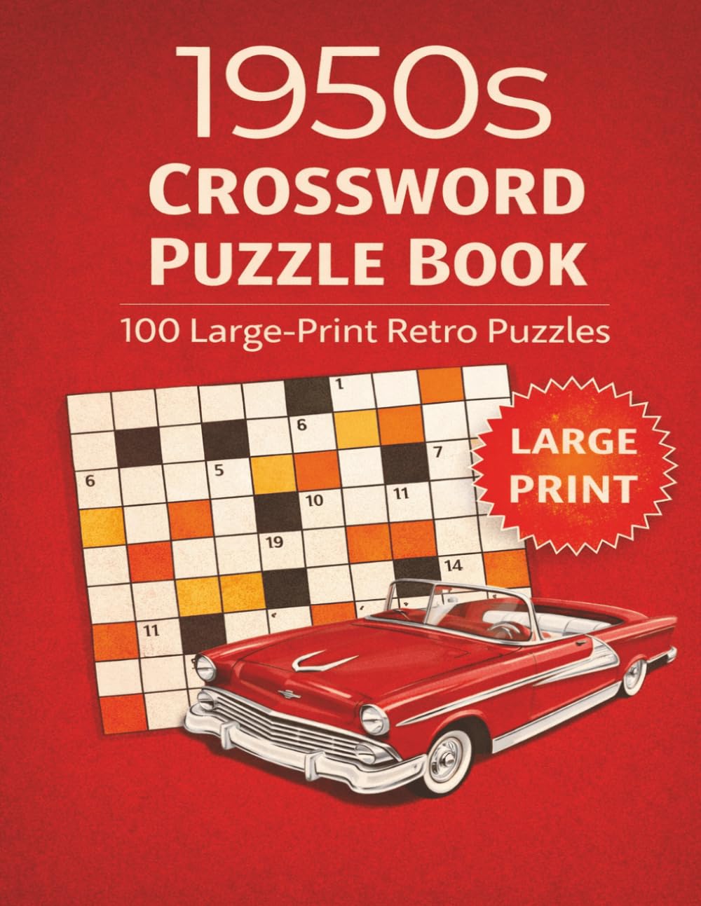1950S CROSSWORD PUZZLE BOOK: 100 LARGE PRINT RET5RO PUZZLE , LARGE PRINT