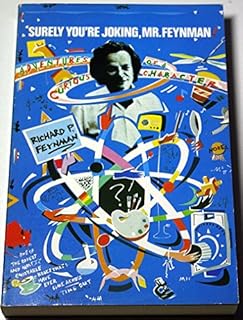 Surely You're Joking, Mr.Feynman!: Adventures of a Curious Character