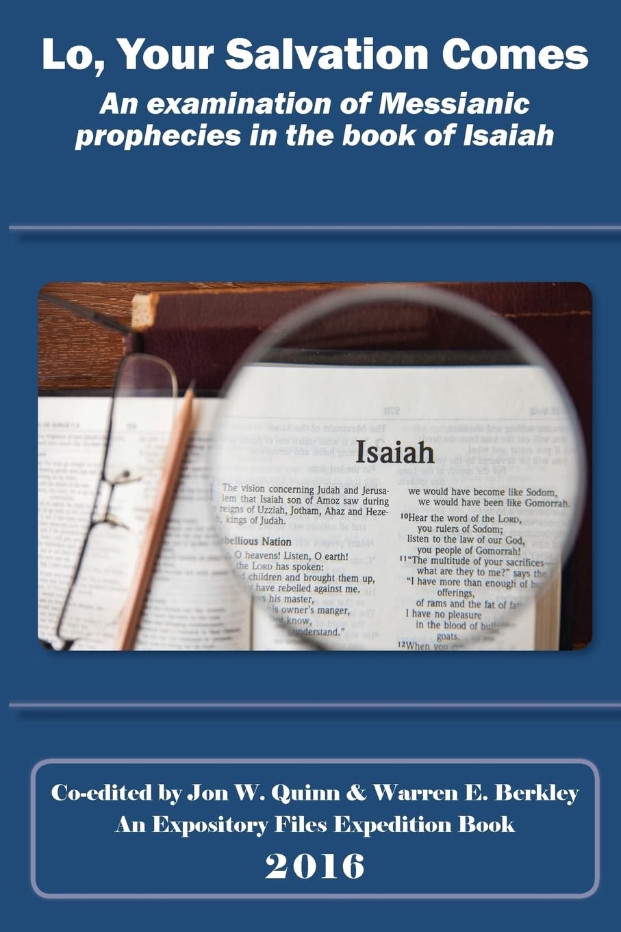 Lo, Your Salvation Comes: An Examination of Messianic Prophecies in the Book of Isaiah (Expository Expedition Series)