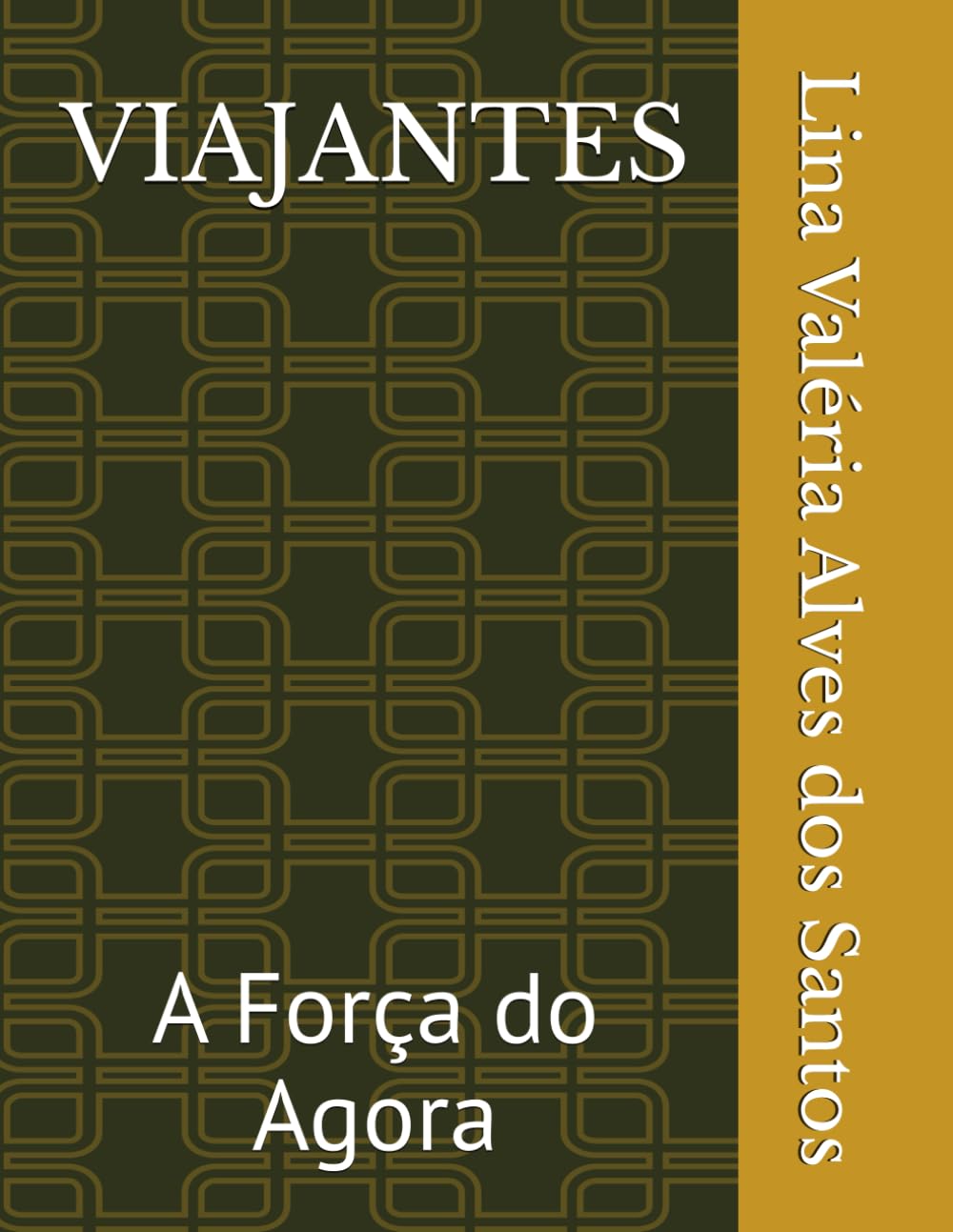 VIAJANTES: A Força do Agora