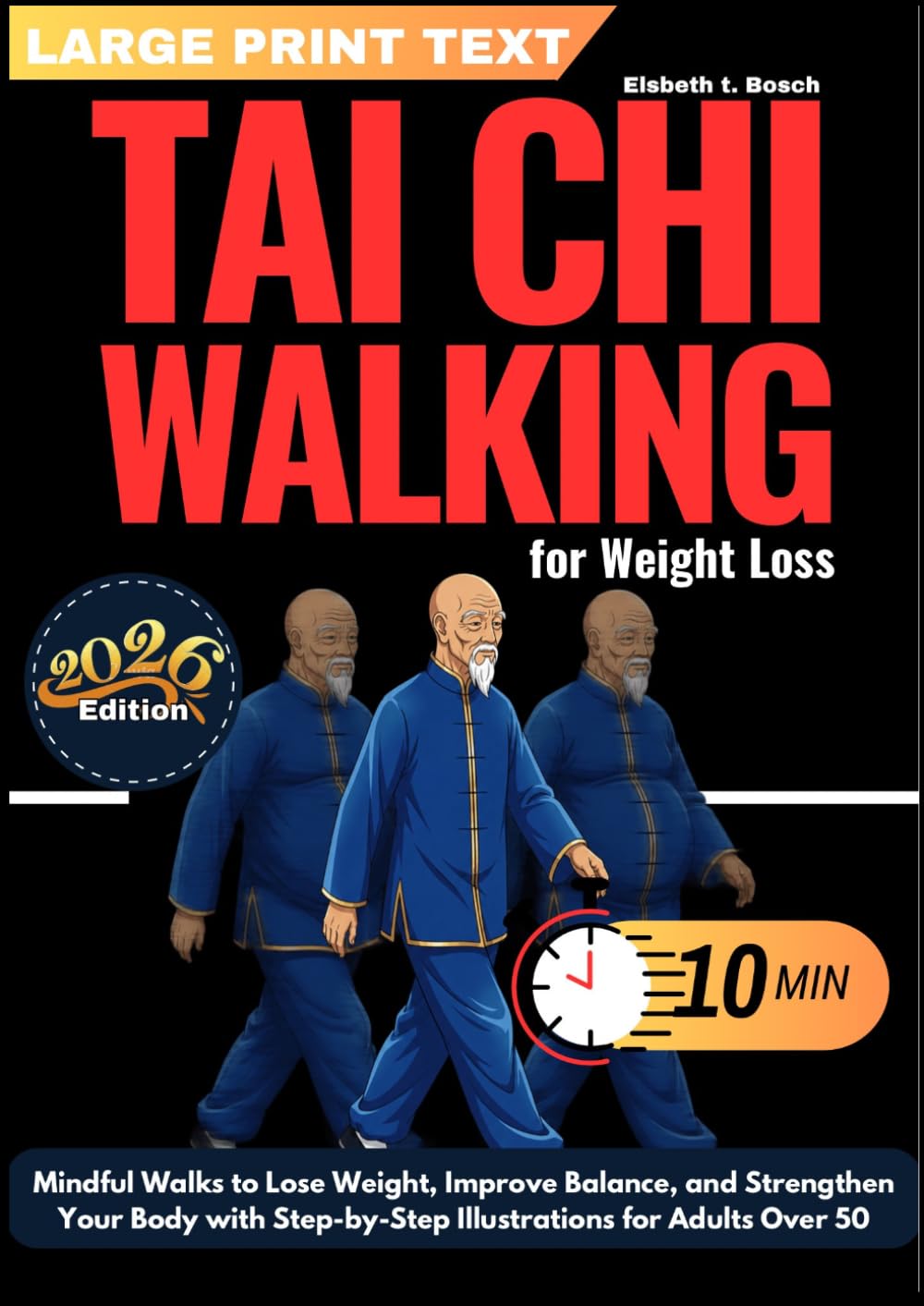 Tai Chi Walking for Weight Loss: 10-Minute Mindful Walks to Lose Weight, Improve Balance, and Strengthen Your Body with Step-by-Step Illustrations for Adults Over 50