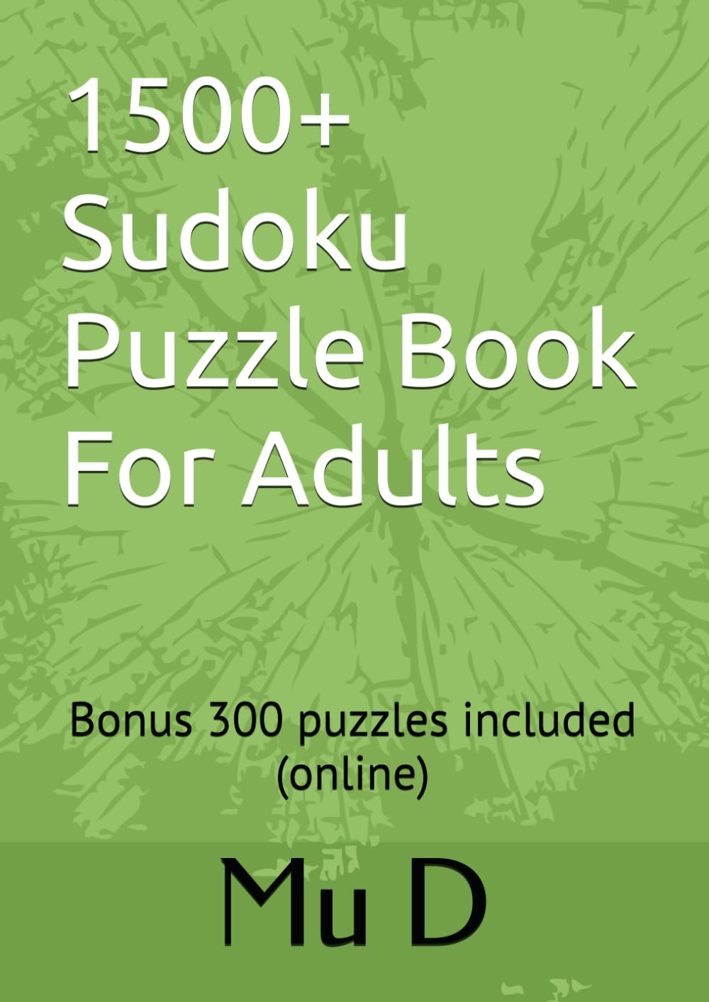 1500+ Sudoku Puzzle Book For Adults: Bonus 300 puzzles included (online)
