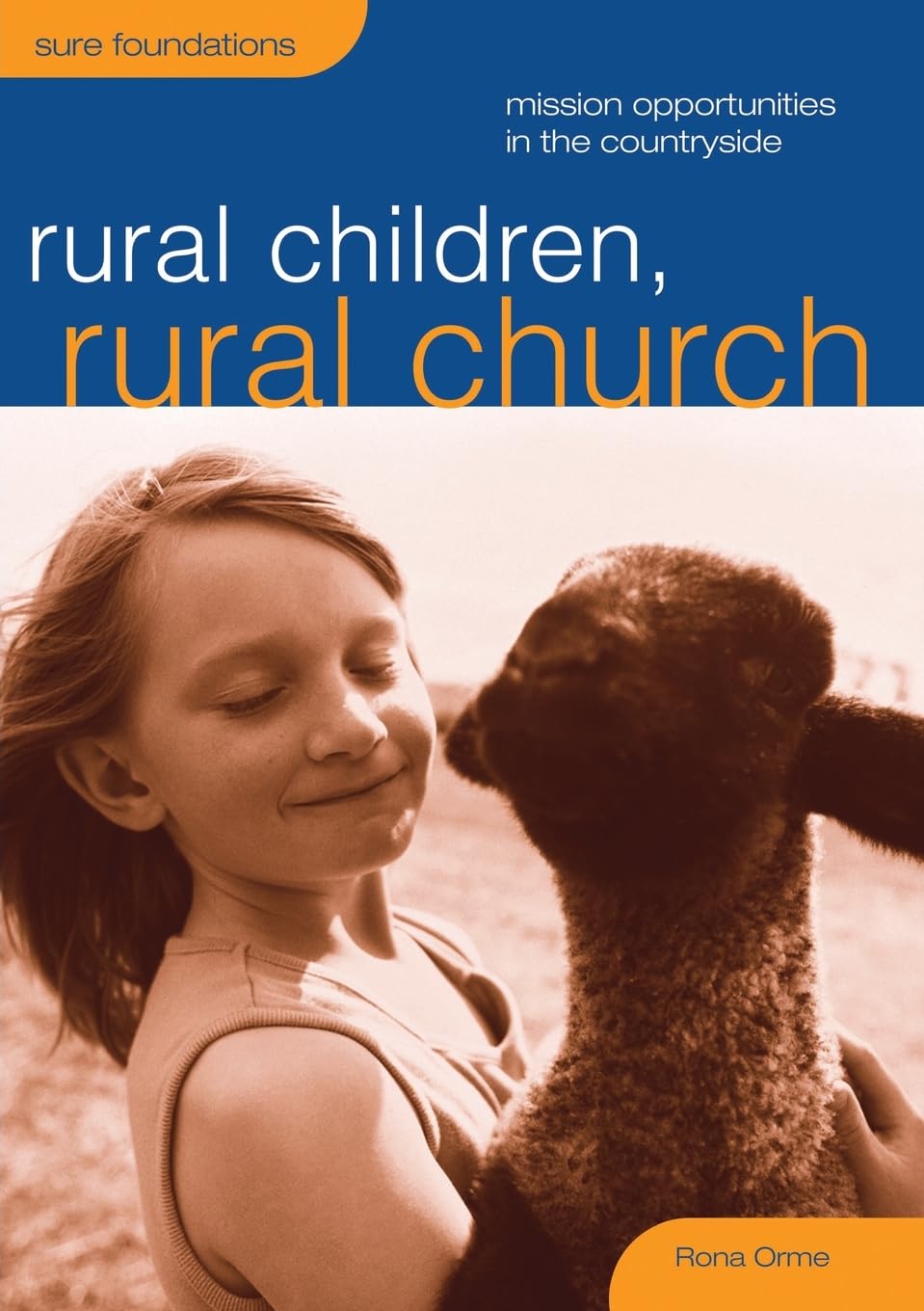 Rural Children, Rural Church: Mission Opportunities in the Countryside (Sure Foundations)