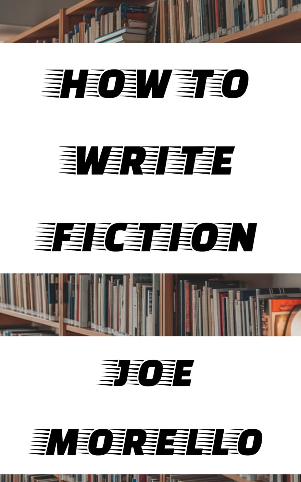 How To Write Fiction