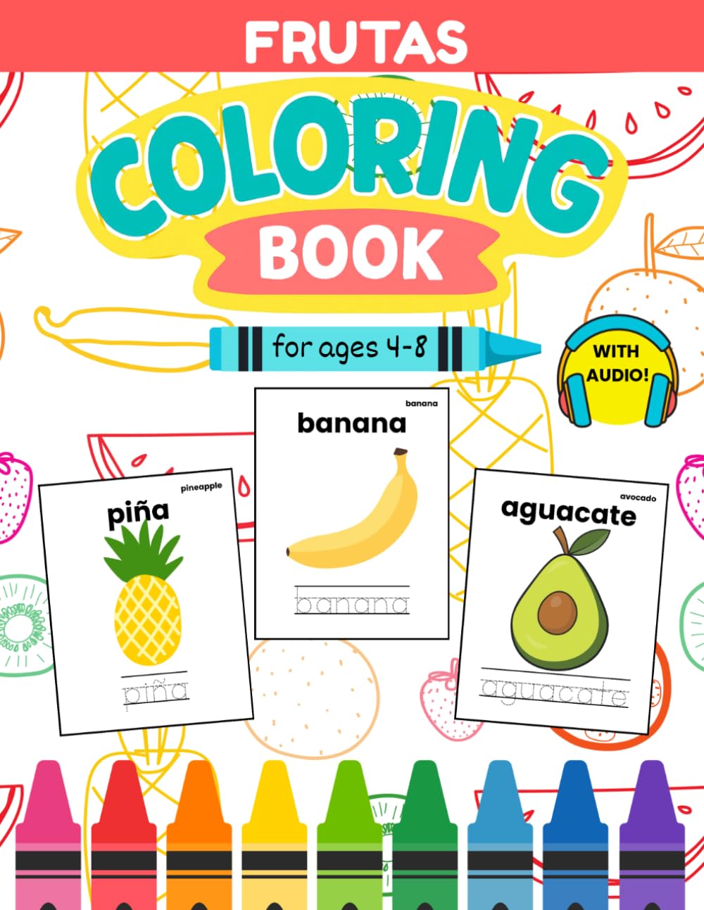 Bilingual Spanish Fruit Coloring Book for Kids Ages 4–8: Learn 20 Fruit Words with Coloring, Tracing & Native Speaker Audio | Fun Beginner Spanish for Kids