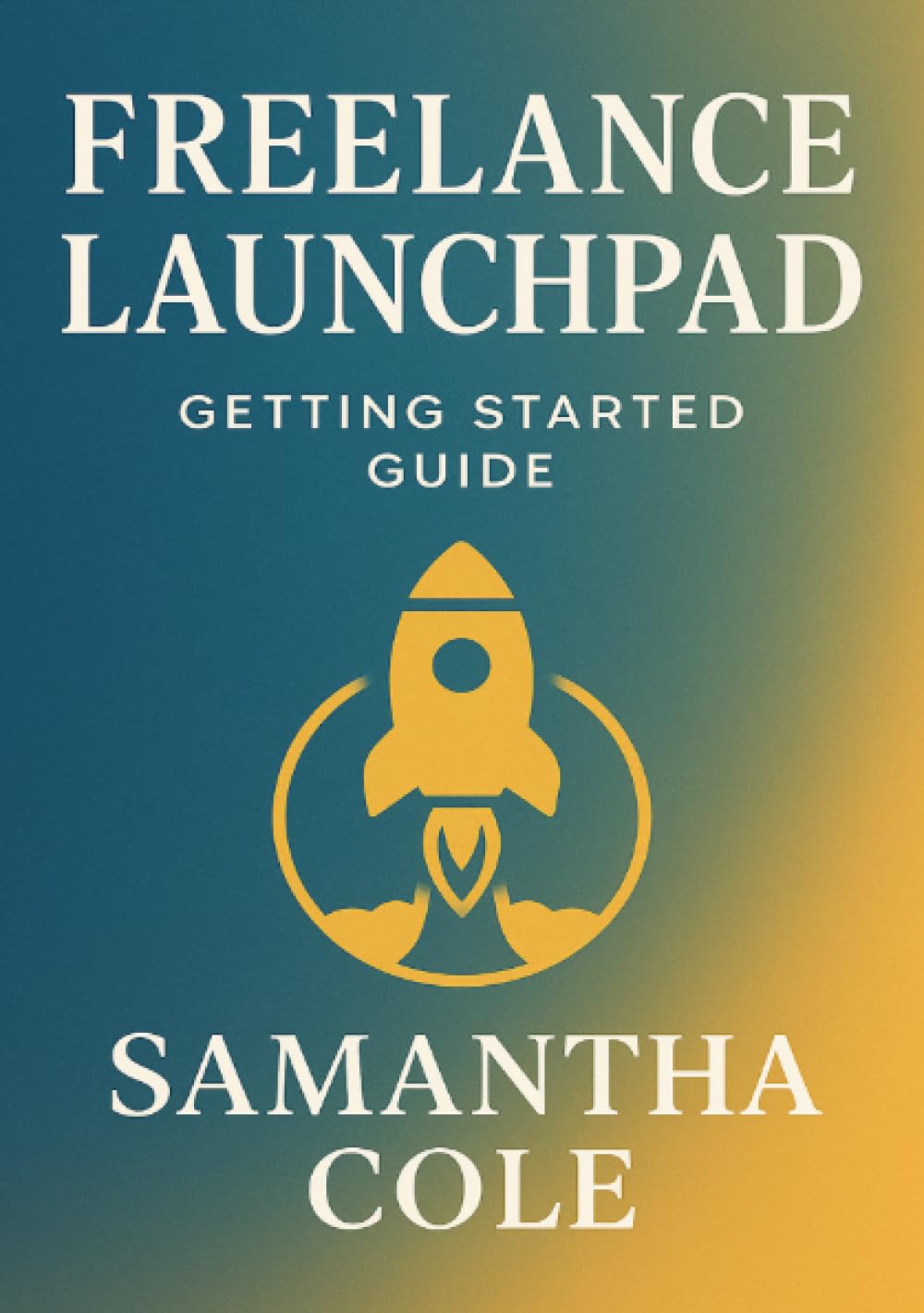 Freelance Launchpad: Getting Started Guide