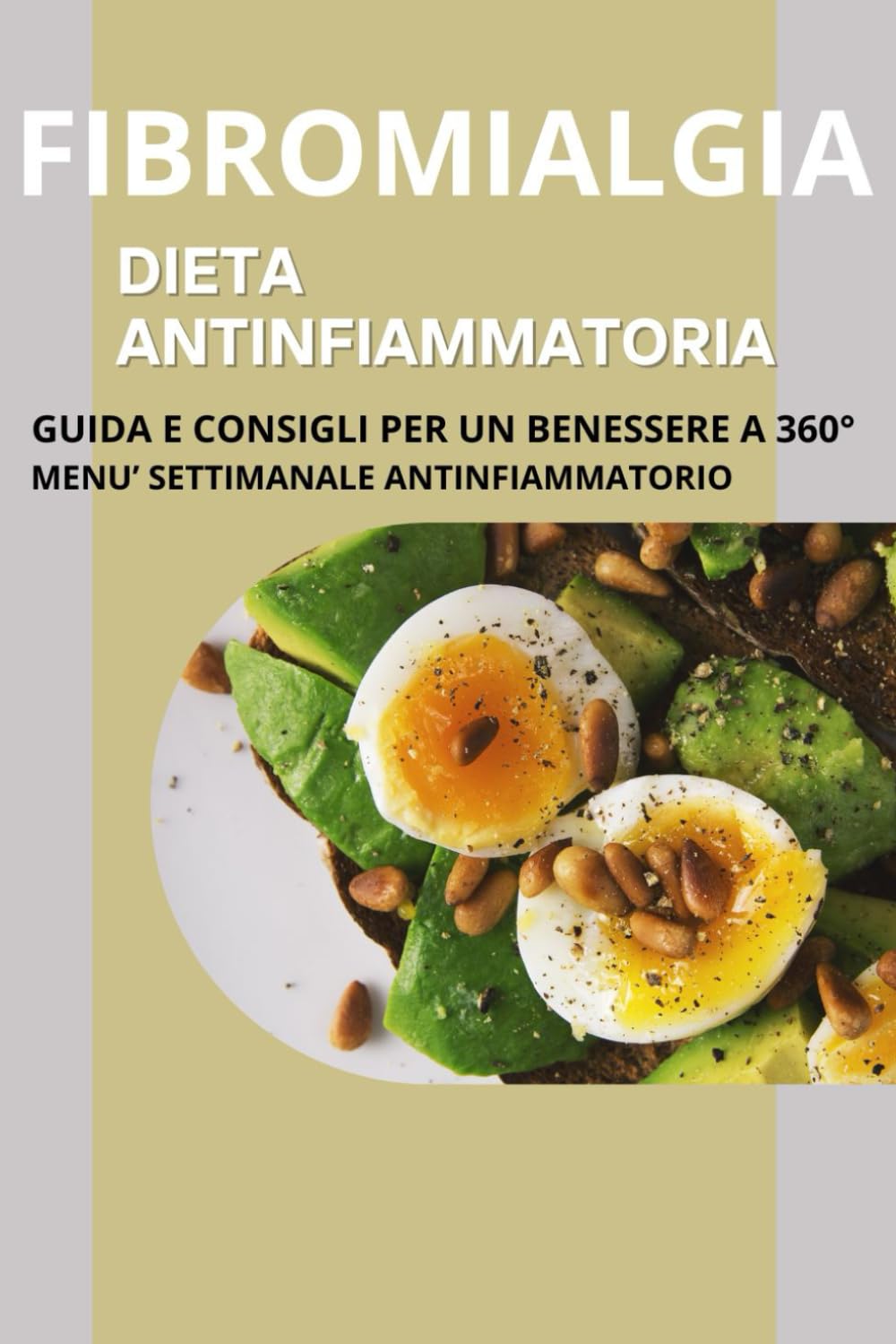 FIBROMIALGIA E DIETA ANTINFIAMMATORIA: GUIDA E CONSIGLI PER UN BENESSERE A 360°