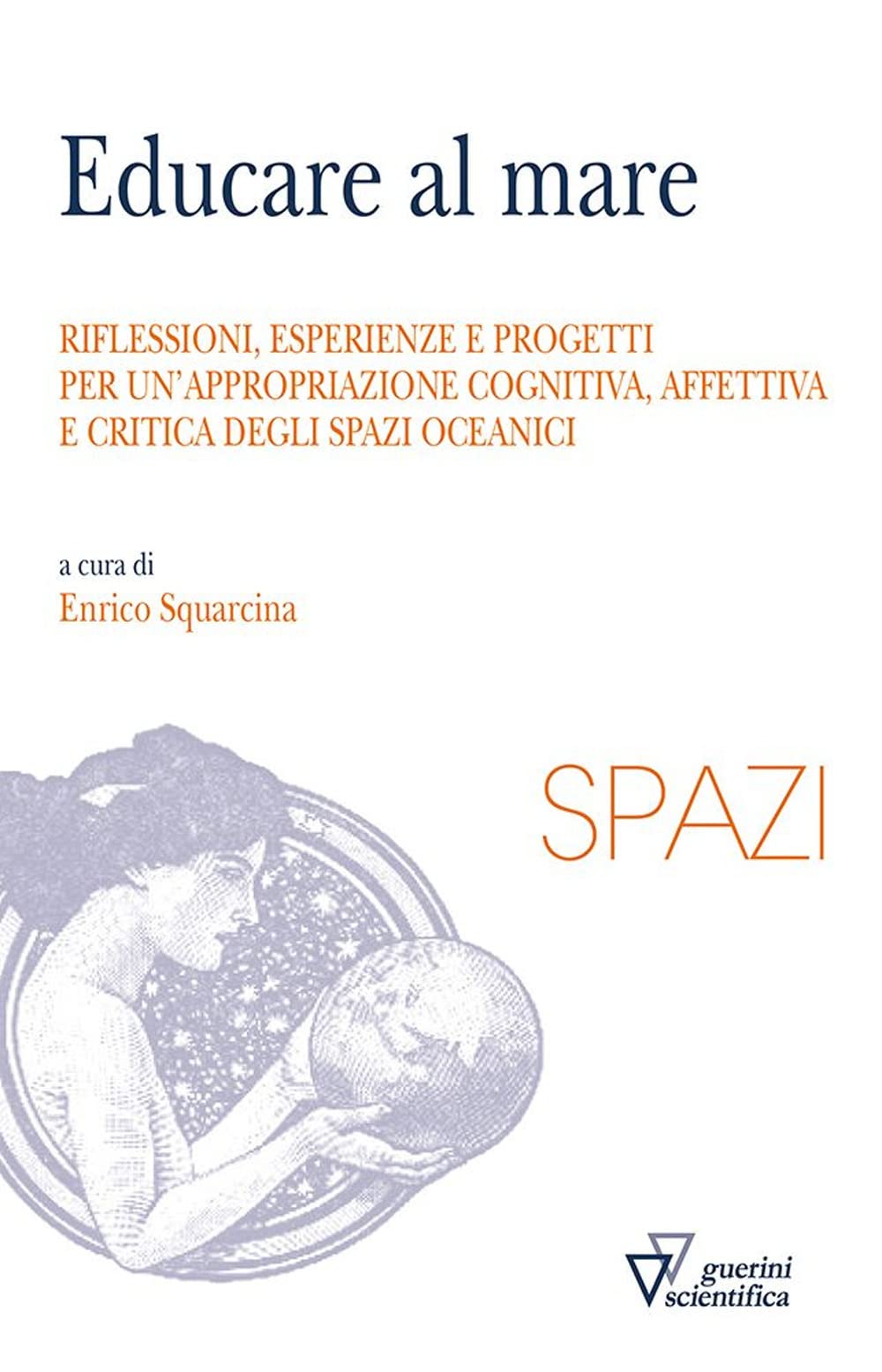 Educare Al Mare. Riflessioni, Esperienze E Progetti Per Un'appropriazione Cognitiva, Affettiva E Critica Degli Spazi Oceanici - 4