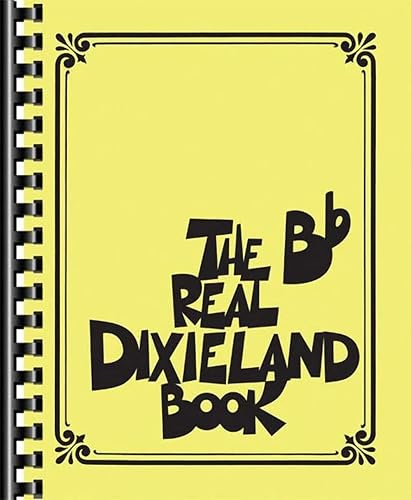 The Real Dixieland Book: B-Flat Instruments (Fake Book)
