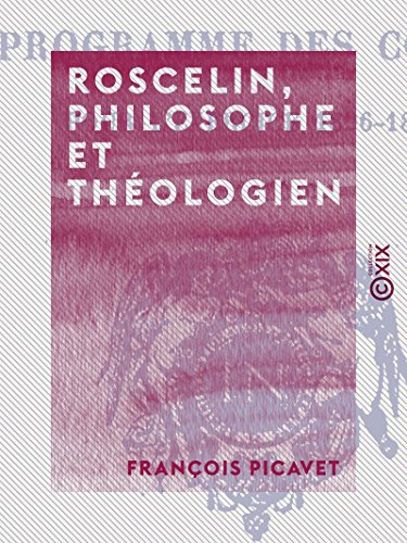 Télécharger Roscelin, philosophe et théologien: D'après la légende et d'après l'histoire PDF