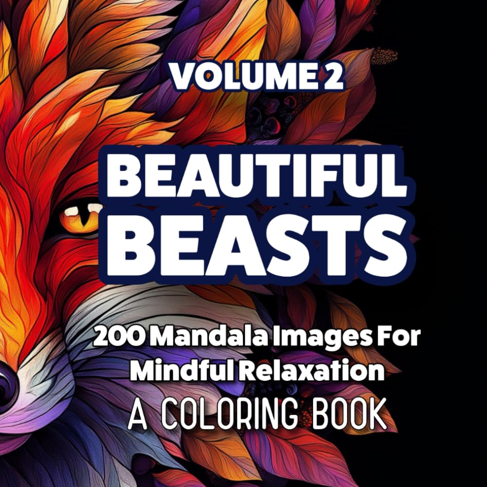 BEAUTIFUL BEASTS - VOLUME II: An Intricate Wildlife Coloring Book for Adults with Rich Detail and Expressive Animals