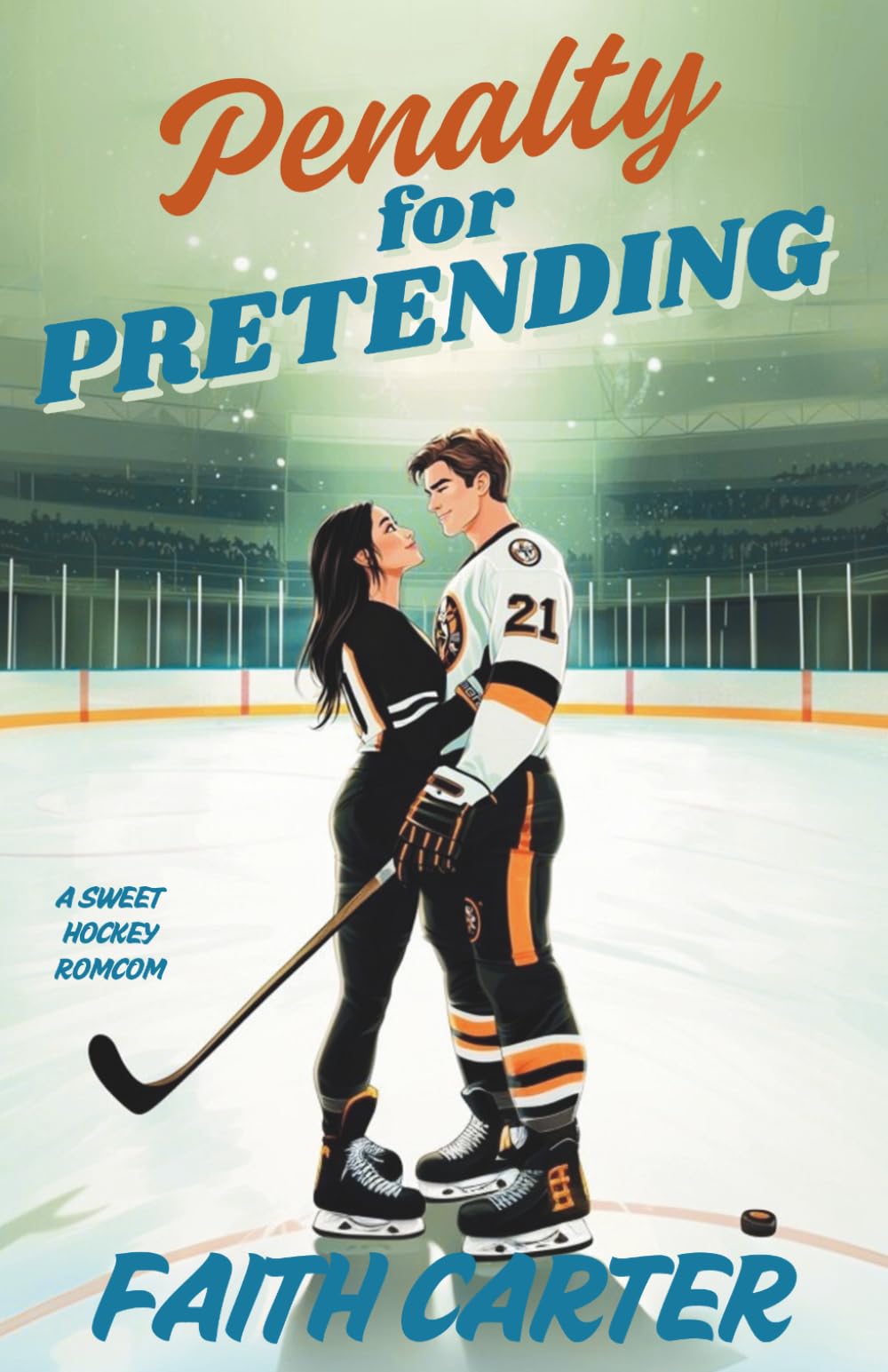 Penalty for Pretending: A Fake Relationship, He-Falls-First Clean Hockey Rom-Com (Seattle Firebirds Hockey)